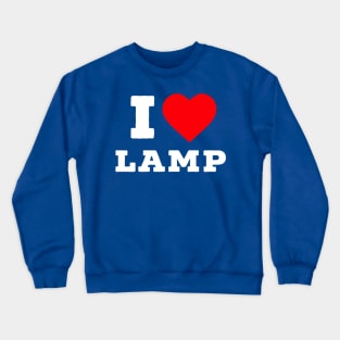 I love lamp. Crewneck Sweatshirt